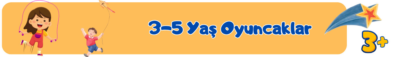 3-5 yaş oyuncaklar