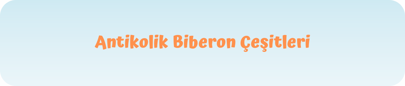 antikolik biberon çeşitleri