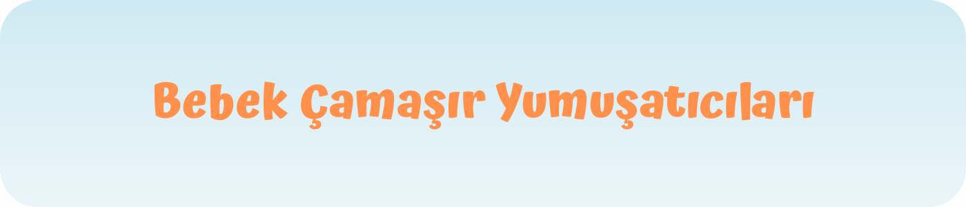 bebek çamaşır yumuşatıcıları