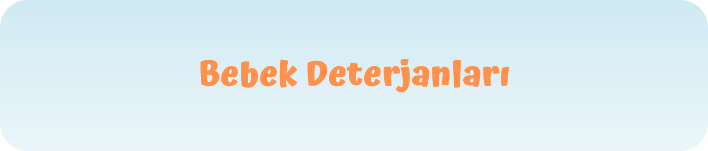 bebek deterjan çeşitleri