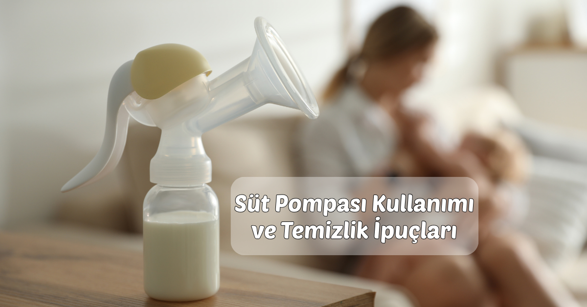 Süt Pompası Kullanımı ve Temizlik İpuçları