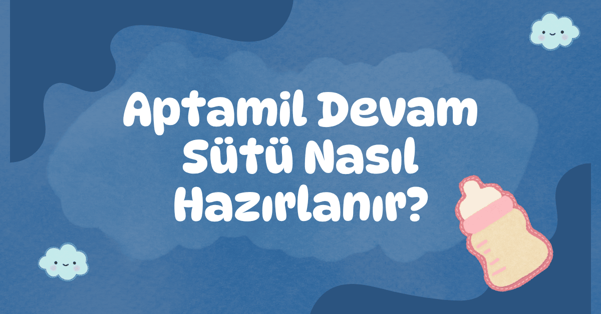 Aptamil Devam Sütü Nasıl Hazırlanır?