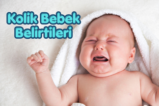 Kolik Bebek Belirtileri Nelerdir?